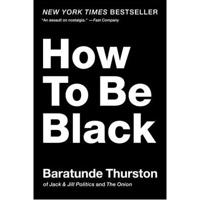 How to Be Black