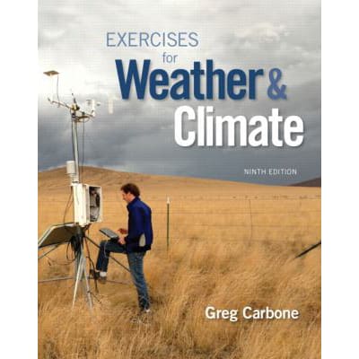 Exercises for Weather &amp; Climate (w/out MyMeteorologyLab)