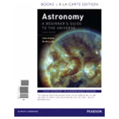 Astronomy: Beginner's Gde (LLF)(w/MasteringAstronomy)