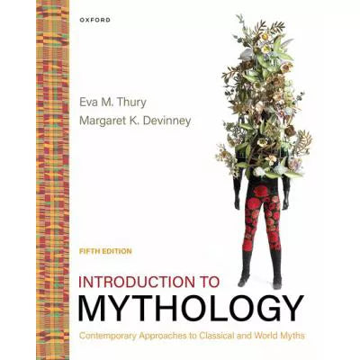 Intro to Mythology: Contemporary Approaches to Classical &amp; World Myths
