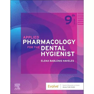 Applied Pharmacology for the Dental Hygienist,E-Book : Applied Pharmacology for the Dental Hygienist,E-Book