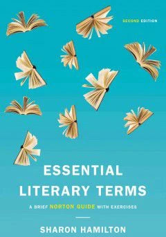 Essential Literary Terms : A Brief Norton Guide with Exercises