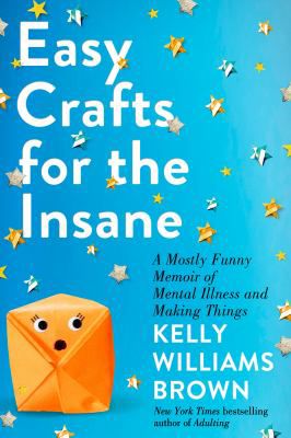 EASY CRAFTS FOR THE INSANE