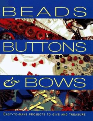 BEADS, BUTTONS AND BOWS