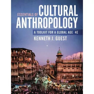 Essentials of Cultural Anthropology : A Toolkit for a Global Age
