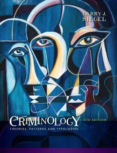 Criminology : Theories, Patterns and Typologies