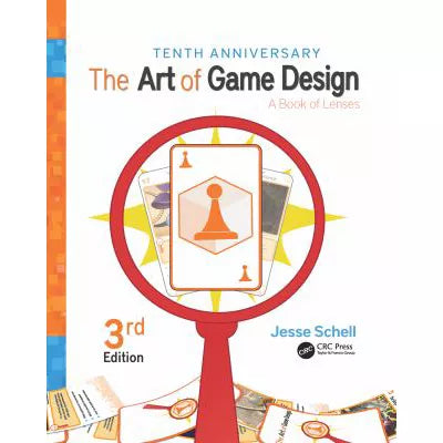 The Art of Game Design : A Book of Lenses, Third Edition