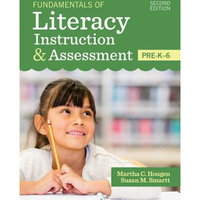 Fund of Literacy Instruction &amp; Assessment, Pre-K-6